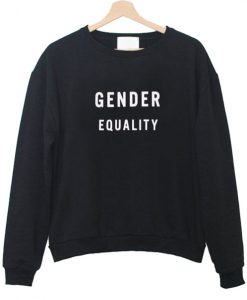 Gender equality sweatshirt