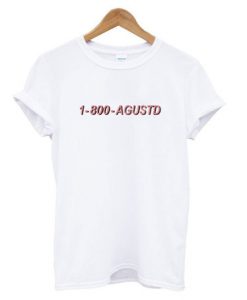 1-800-Agustd T-Shirt