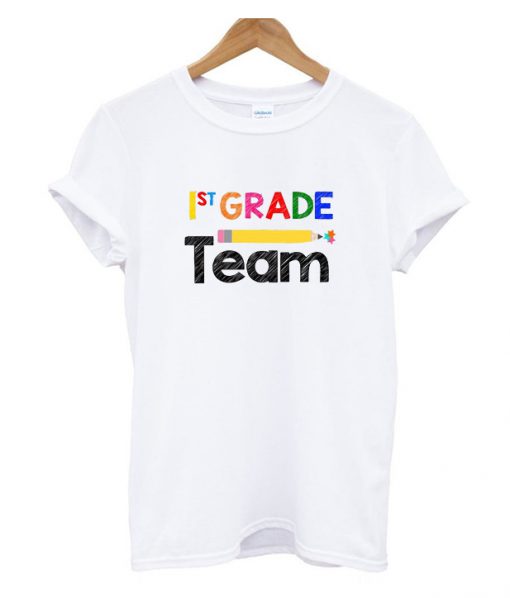 1st Grade Team T Shirt