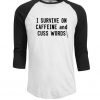 I Survive On Caffeine And Cuss Words Baseball T Shirt