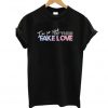Im So Sick Of This Fake Love T Shirt