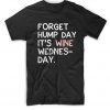 Its Wine wednesday T Shirt