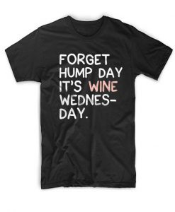 Its Wine wednesday T Shirt