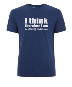 Not A Daily Mail reader T Shirt