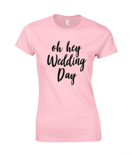 Oh Hey Wedding Day T Shirt