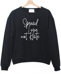 Spread Love Note Hate Sweatshirt