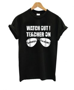 Teacher On Summer Vacation T-shirt