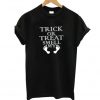 Trick or Treat Smell My Feet T-shirt