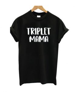Triplet Mama T shirt