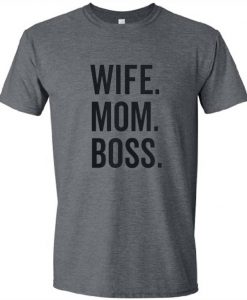 Wife Mom Boss Grey T-Shirt