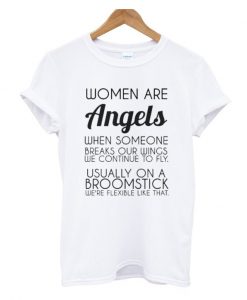 Women Are Angels T Shirt