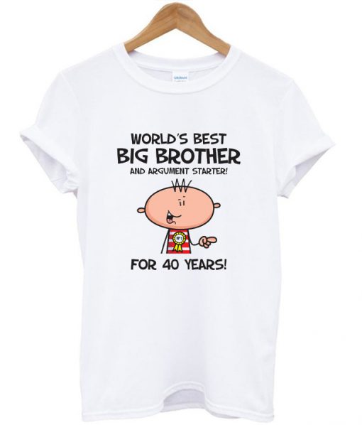 Worlds Best Big Brother 40th Birthday T-Shirt