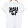 World's Okayest Wife White T-Shirt