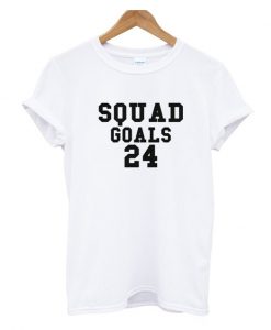 squad goals 24 t shirt