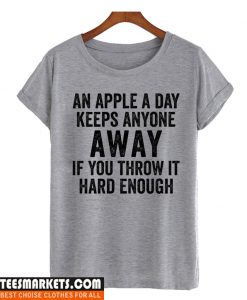 An apple a day keeps anyone away t-shirt