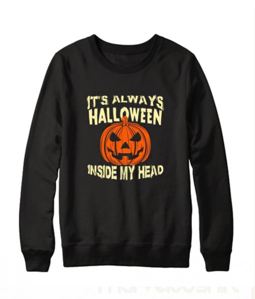 It's Always Halloween Inside My Head Sweatshirt