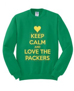 Keep Calm And Love The Packers Sweatshirt