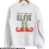 Let me take an elfie Sweatshirt