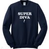 Super Diva Sweatshirt