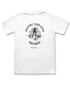 Support Your Local Bartender t SHirt