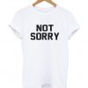 not sorry t Shirt