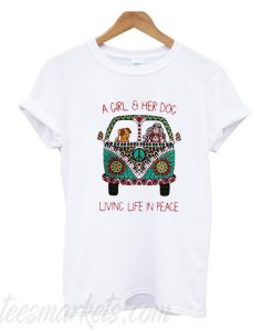 A girl & her dog living life in peace T-shirt From Teesmarkets