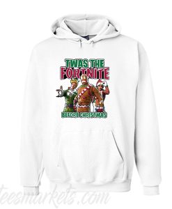Twas the Fortnite before christmas hoodie