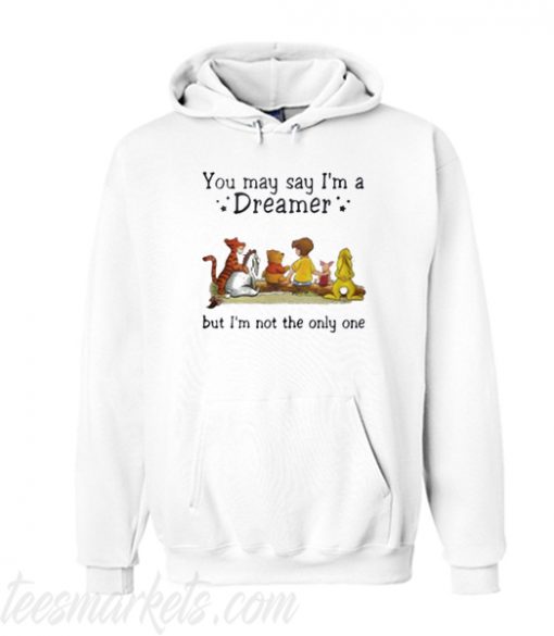 Winnie the Pooh you may say I’m a dreamer but I’m not the only one hoodie