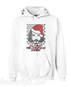 All I want for Christmas is Snow Hoodie