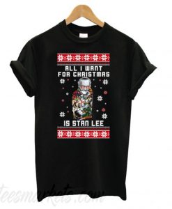 All I want for Christmas is Stan Lee T shirt