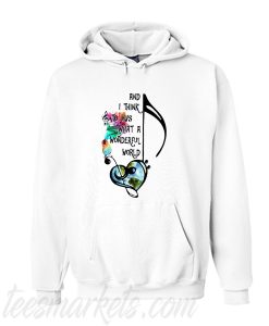 Best And I think to myself what a wonderful world Hoodie