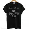 Sincerely Yours The Breakfast Club T shirt