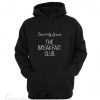 Sincerely Yours the breakfast club Hoodie
