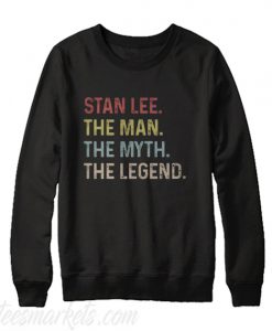 Stan Lee The Man The Myth The Legend Sweatshirt