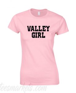 Valley Girl light t-shirt