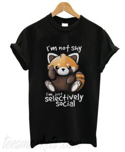 Im not shy Im just selectively social New T-shirt
