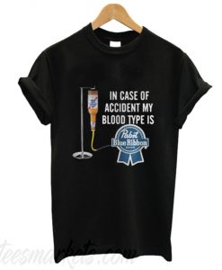 In case of accident my blood type is Pabst Blue Ribbon New T-shirt
