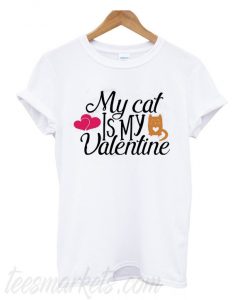 My Cat Is My Valentine New T-Shirt
