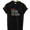 PAPA The Man The Myth The Legend New T-Shirt