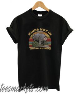 Kinda Hot In These Rhinos Shirt, Hoodie, Tank New