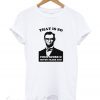 That is So Four Score & Seven Years Ago New T-Shirt