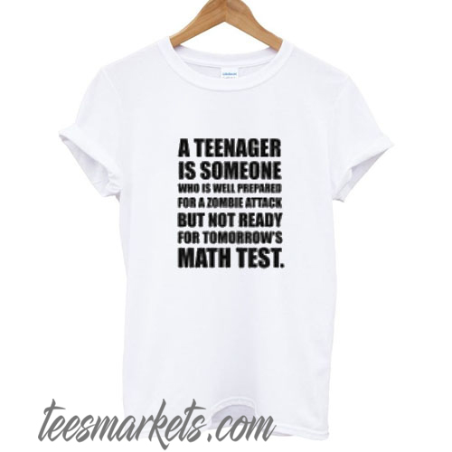 A teenager is someone New T shirt