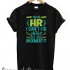 I'm In HR New T-Shirt