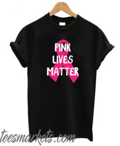 Pink Lives Matter Breast Cancer Awareness Junior Fit Ladies Tee Shirt 1686 New