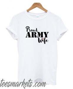 Proud Army Wife New t-shirt
