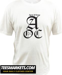 Agents Of Change AOC - Alexandria Ocasio-Cortez New   T shirt
