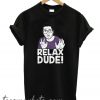 RELAX DUDE New T-Shirt