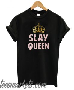 Slay Queen New  T-Shirt