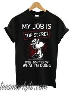 Snoopy - My Job Is Top Secret New  T-Shirt