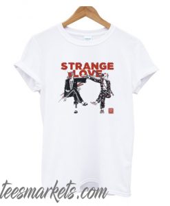 Strange Love New T Shirt